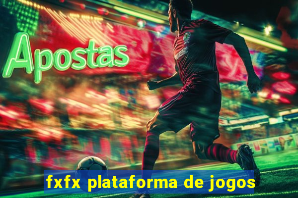 fxfx plataforma de jogos